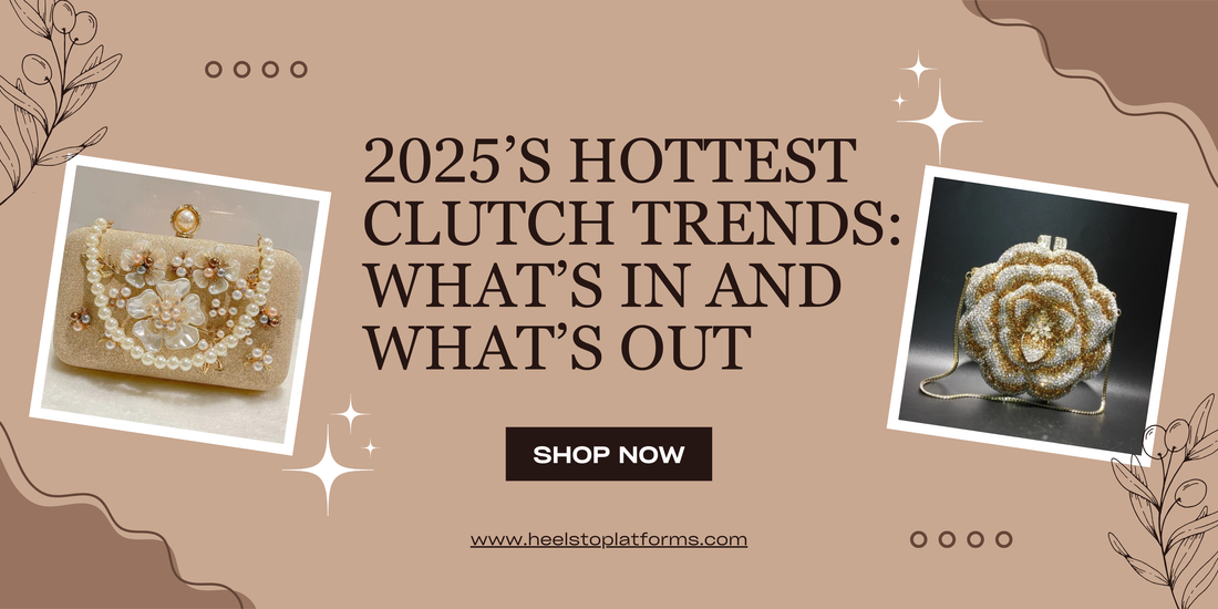 2025’s Hottest Clutch Trends: What’s In and What’s Out